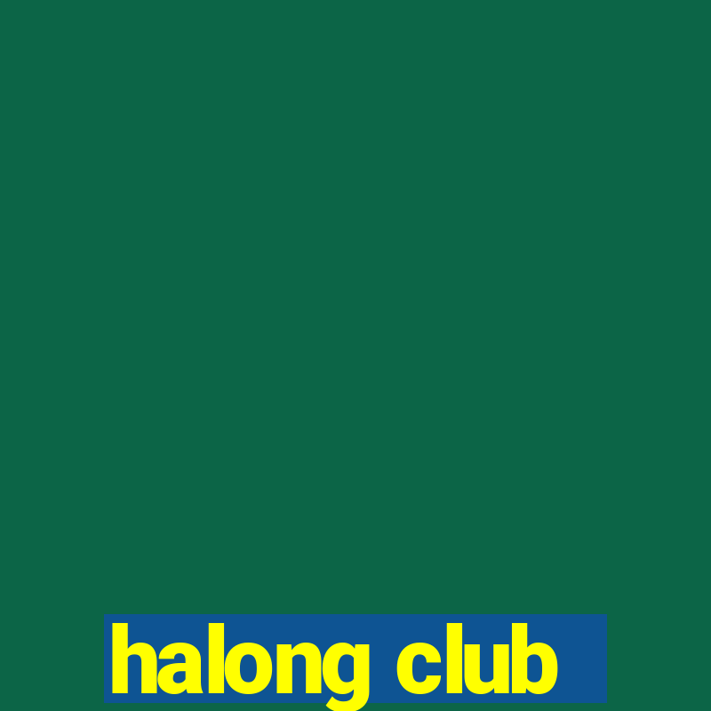 halong club