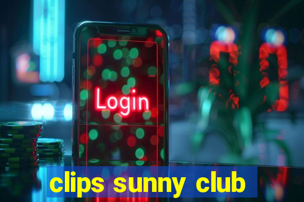 clips sunny club