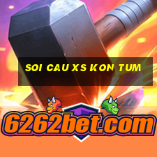 soi cau xs kon tum