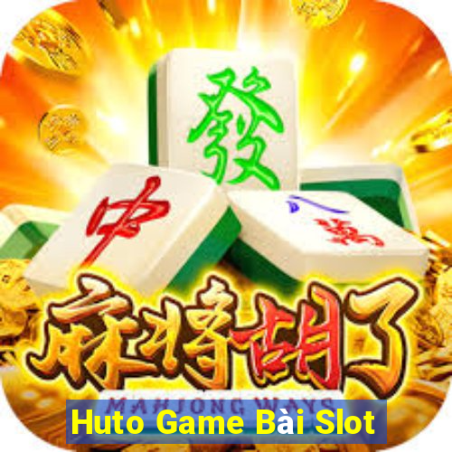 Huto Game Bài Slot