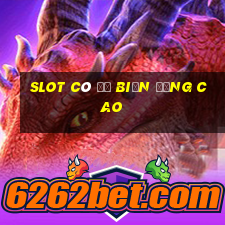 Slot Có Độ Biến Động Cao