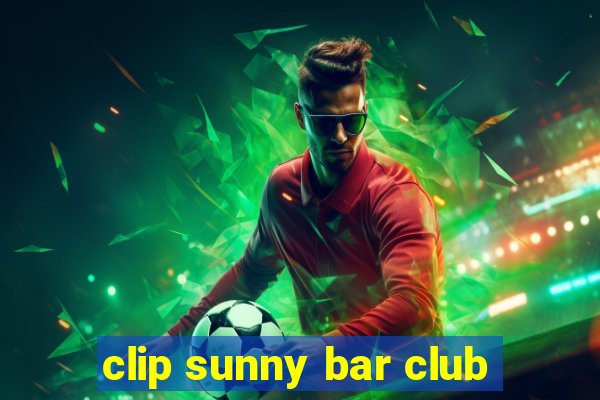 clip sunny bar club