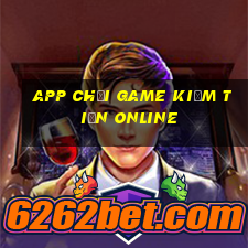 app chơi game kiếm tiền online