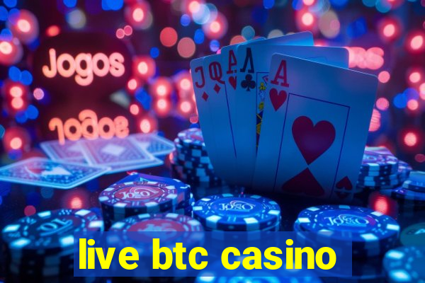 live btc casino