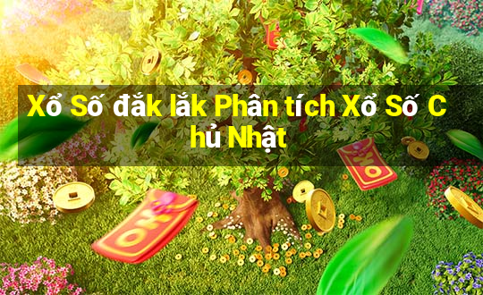 Xổ Số đắk lắk Phân tích Xổ Số Chủ Nhật