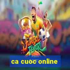 ca cuoc online