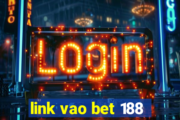 link vao bet 188