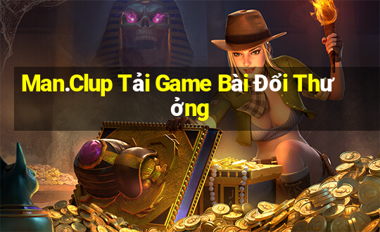 Man.Clup Tải Game Bài Đổi Thưởng