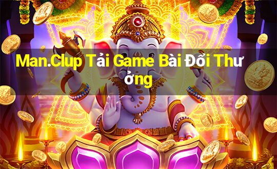 Man.Clup Tải Game Bài Đổi Thưởng