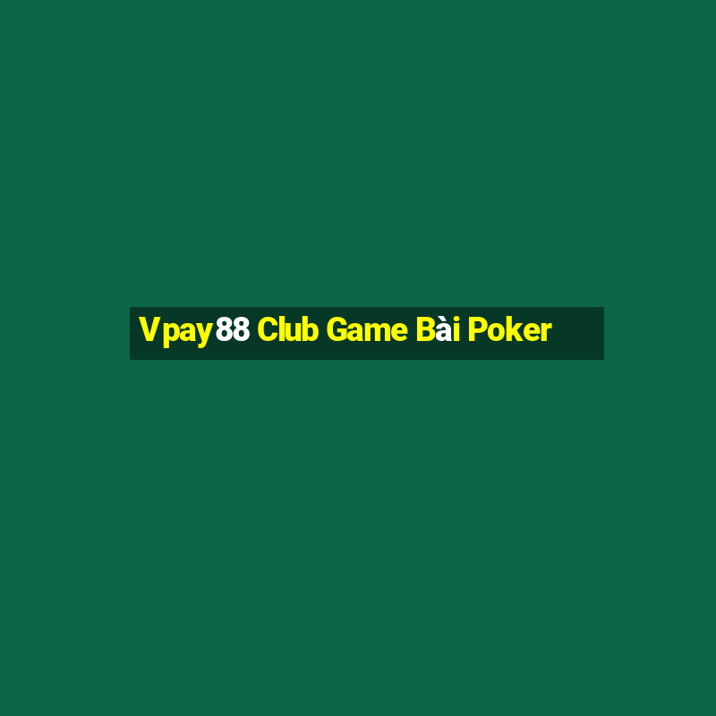 Vpay88 Club Game Bài Poker