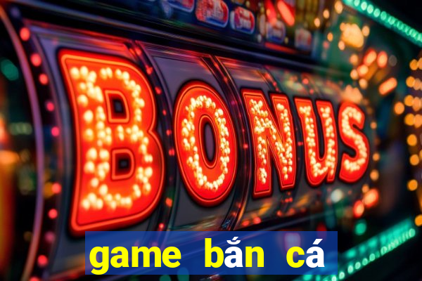 game bắn cá đổi thưởng win365