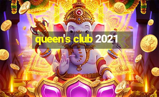 queen's club 2021