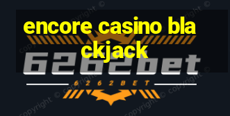 encore casino blackjack