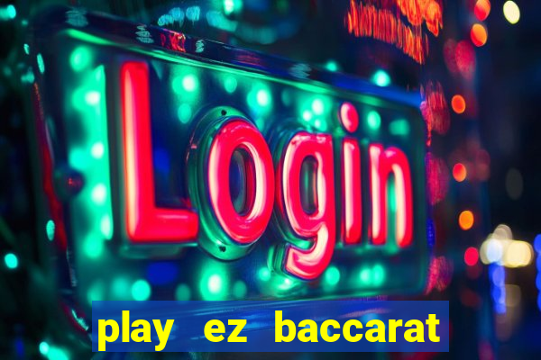 play ez baccarat online free