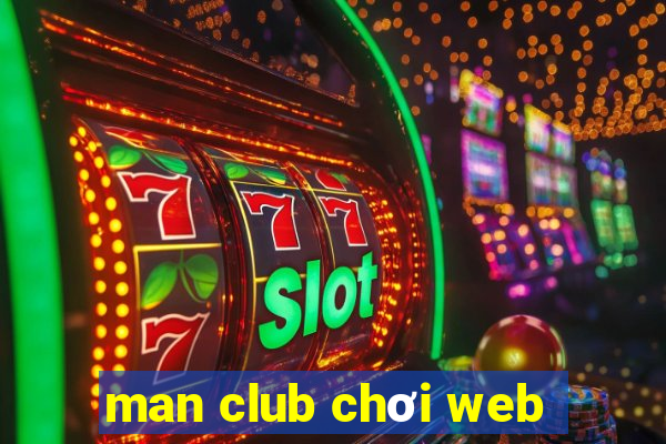 man club chơi web