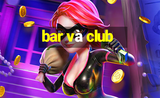 bar và club