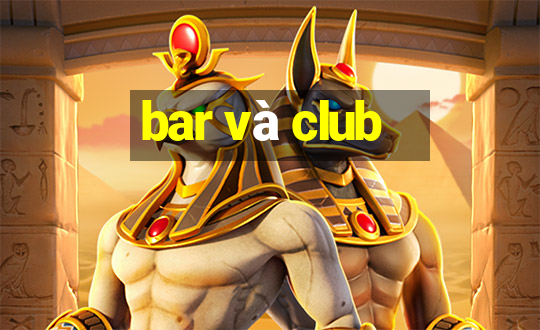 bar và club