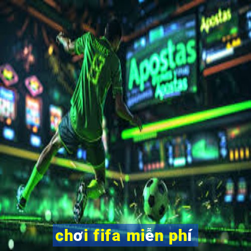 chơi fifa miễn phí