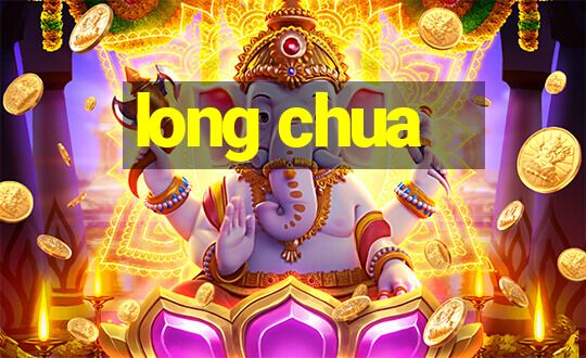 long chua