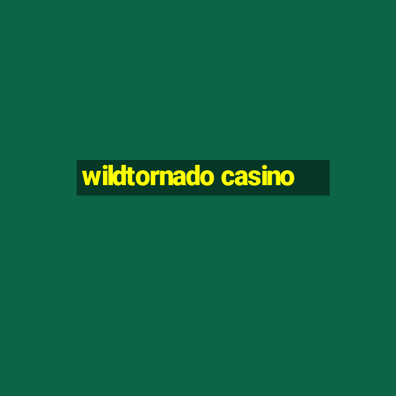 wildtornado casino