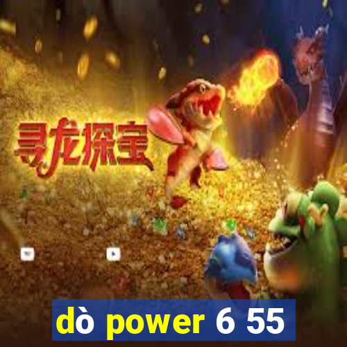 dò power 6 55