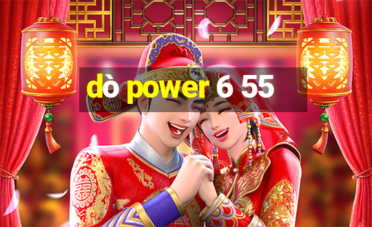 dò power 6 55