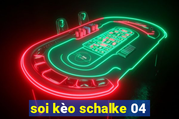 soi kèo schalke 04