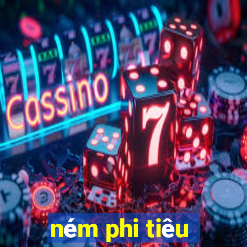 nem phi tieu