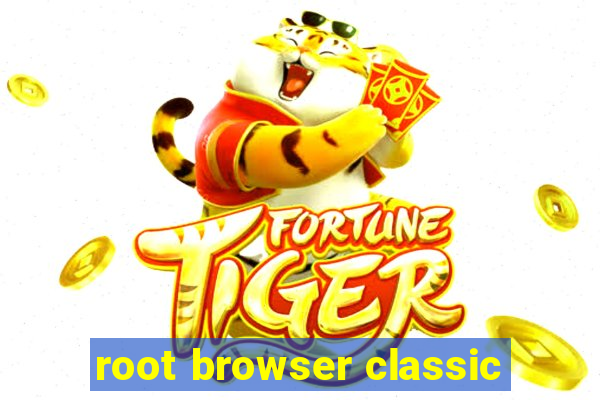 root browser classic