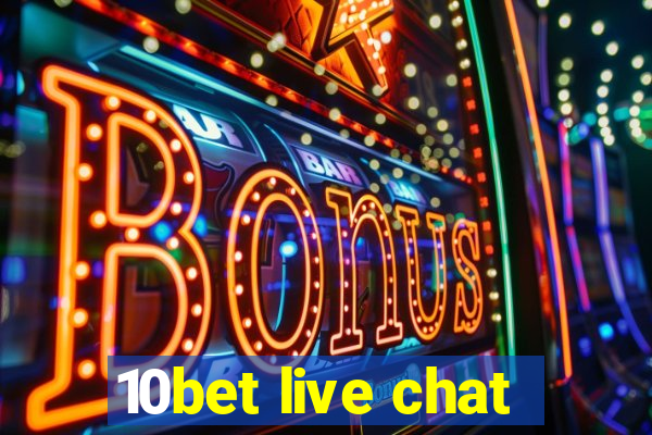 10bet live chat