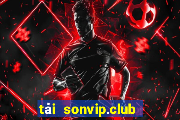 tải sonvip.club về điện thoại