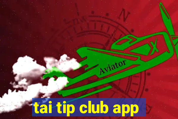 tai tip club app