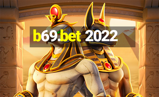 b69.bet 2022