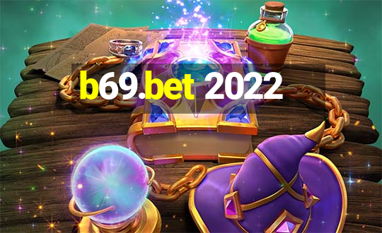 b69.bet 2022