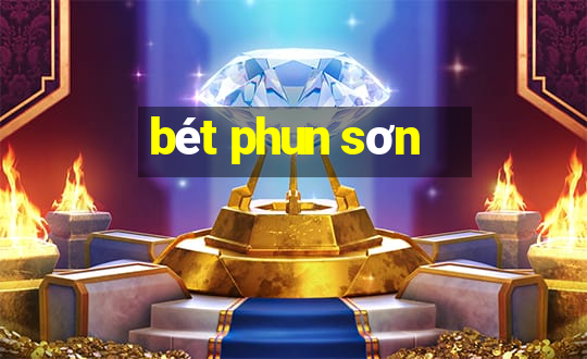 bét phun sơn