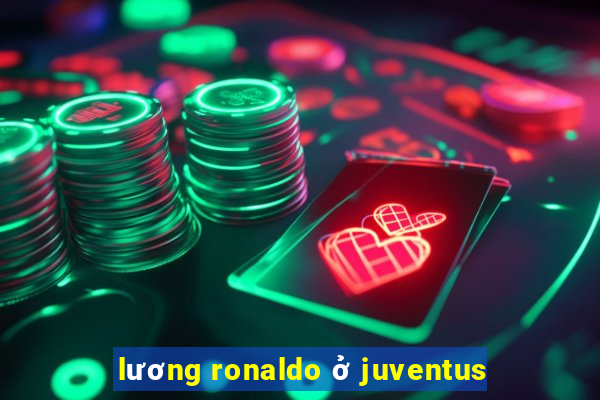 lương ronaldo ở juventus