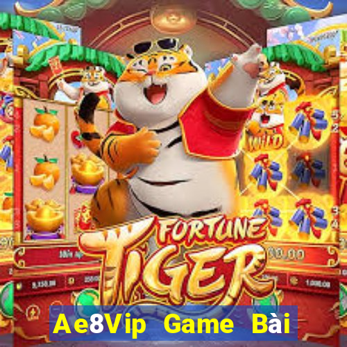 Ae8Vip Game Bài Đổi Thưởng