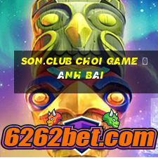 Son.Club Choi Game Đánh Bài