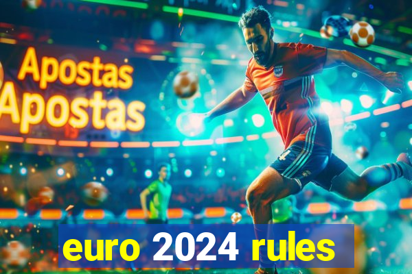 euro 2024 rules