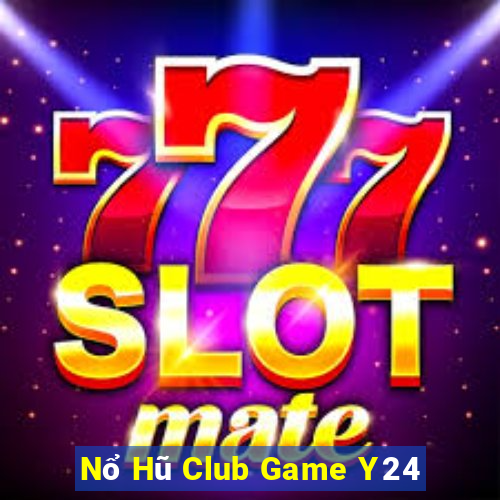 Nổ Hũ Club Game Y24