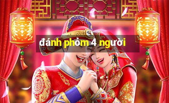 đánh phỏm 4 người