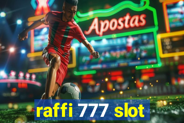 raffi 777 slot