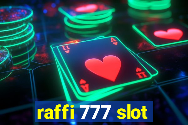 raffi 777 slot