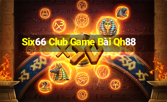 Six66 Club Game Bài Qh88