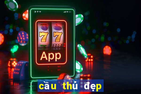 cầu thủ đẹp trai nhất thế giới