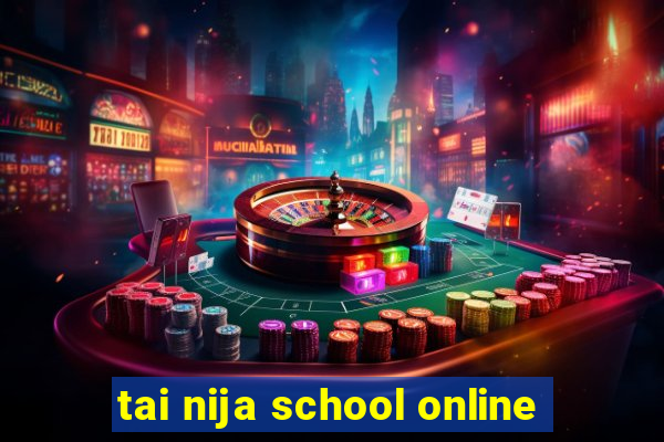 tai nija school online