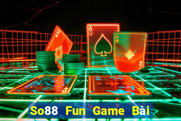 So88 Fun Game Bài Tặng Tiền