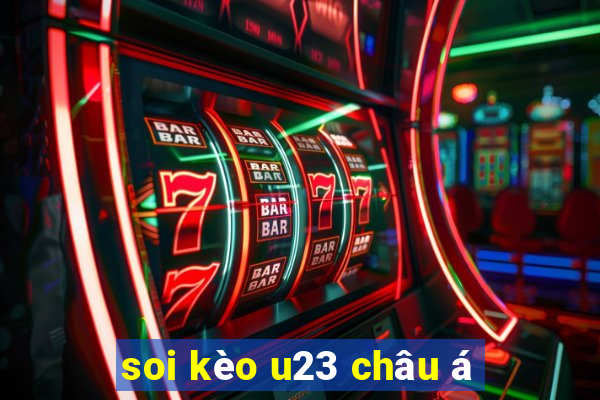 soi kèo u23 châu á