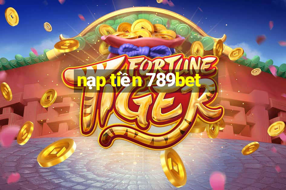 nạp tiền 789bet