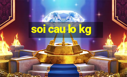 soi cau lo kg